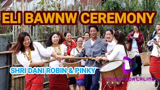 ELI BAWNW CEREMONY OF SHRI DANI ROBIN \u0026 PINKY BAMING MICHI TO HIJA