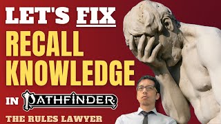 Let's FIX RECALL KNOWLEDGE in Pathfinder 2e (The Rules Lawyer)