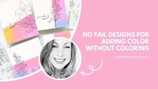 No Fail Card Designs For Adding Color Without Coloring