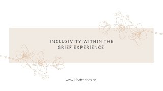 Inclusivity within the grief experience