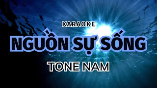 NGUỒN SỰ SỐNG (Karaoke) | TONE NAM