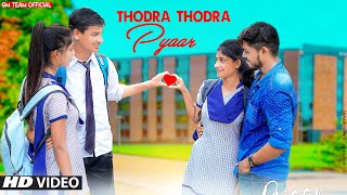 Thoda Thoda Pyaar | Cute School Love Story | Hindi Love Story | Stebin Ben |थोडा थोडा प्यार |Gm Team