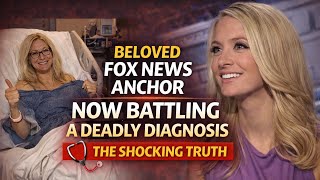 Beloved Fox News Anchor Now Battling a Deadly Diagnosis — The Shocking Truth