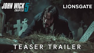 JOHN WICK Chapter 5 | Teaser Trailer | Keanu Reeves & Lionsgate (2025)
