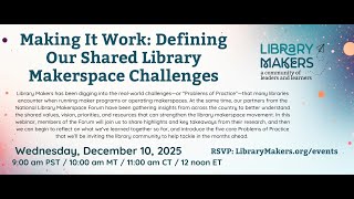Making It Work: Defining Our Shared Library Makerspace ChallengesPrivate