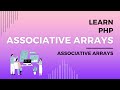 Learn PHP Associative Arrays Syntax, Understanding PHP Associative Arrays, Key Value Pairs, PHP Maps