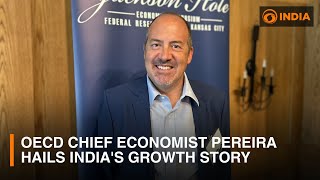 OECD Chief Economist Alvaro Pereira hails India's growth story