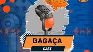 BAGAÇA CAST #35: conflito entre gerações