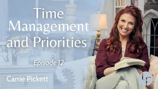 What Does The Bible Say About Time Management? - Carrie Pickett - Life Foundations: Episode 12