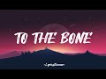 TO THE BONE - PAMUNGKAS (LYRICS)