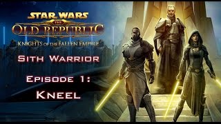 SWTOR: Knights of the Fallen Empire [SITH WARRIOR] - Episode 1: Kneel