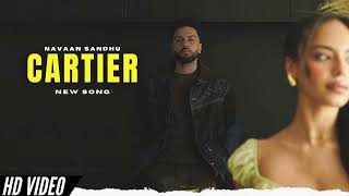 Cartier - Navaan Sandhu (Official Video) New Album | New Punjabi Songs 2024