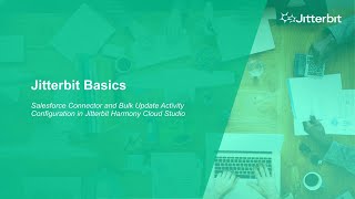 Jitterbit Basics - Salesforce Bulk Update Activity