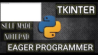 CREATE YOUR OWN NOTEPAD | PYTHON PROGRAMMING | TKINTER