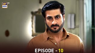 Anabiya Episode 10 | Neelum Munir | Kamran Jeelani | ARY Digital