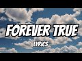 Forever True (Lyrics)