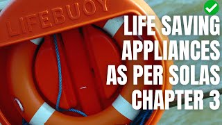 LIFE SAVING APPLIANCES ONBOARD THE SHIP AS PER SOLAS CHAPTER 3