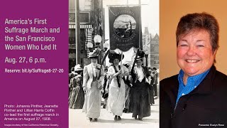 America’s First Suffrage March and the San Francisco Women Who Led It