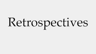 How to Pronounce Retrospectives