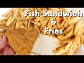 Fried Catfish Sandwich | Home Made French Fries