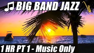 JAZZ MUSIC Big Band Piano Songs Sax Swing Instrumental Playlist 1 HAPPY HOUR Relax Mix for study