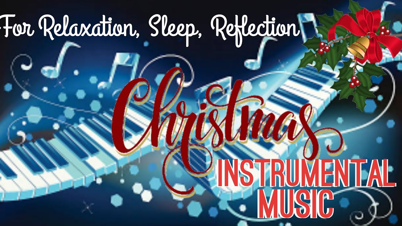 2Hrs Of Relaxing & Soothing Christmas Instrumental Music | The Very ...