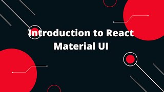 React Material UI - Introduction | React Tutorial for Beginners