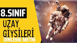 Uzay Giysileri Dinleme Metni | 8. Sınıf MEB Yayınları | Türkçe