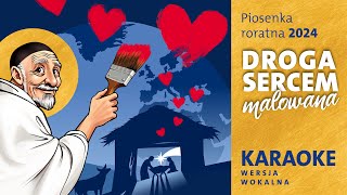 Piosenka roratnia 2024 - „Droga sercem malowana” (karaoke wersja wokalna) | Roraty z „Małym Gościem”