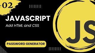 JavaScript Password Generator #2 - Add HTML and CSS