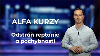 Alfa kurz 13 - Odstráň reptanie a pochybnosti