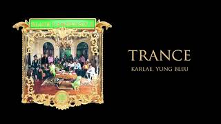 Young Stoner Life & Karlae - Trance (feat. Yung Bleu) [Official Audio]