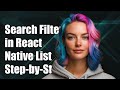 Implementing Search Filter in React Native FlatList: A Step-by-Step Guide