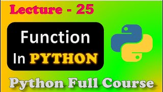 Function in python | types of function | python full course | Lecture - 25.