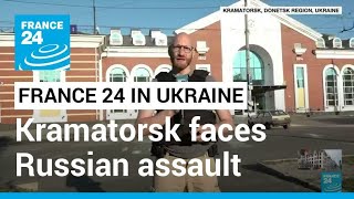 'Kramatorsk will survive': Ukrainian city vows to face down Russian assault • FRANCE 24 English