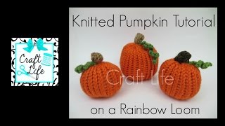 Craft Life Knitted Pumpkin Tutorial on a Rainbow Loom