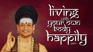 Living With Your Own Body Happily || Part 1 || Shakti Spurana || 12 Aug 2004