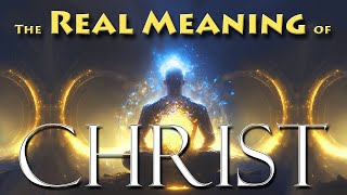The Real Meaning of Christ