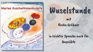 Maries Kuschel-Kissen-Knöpfe in Leichter Sprache - Wuselstunde mit Autorin Recha Gräbner