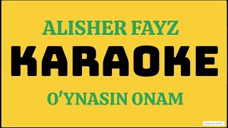 Alisher Fayz - O'ynasin onam (Karaoke)