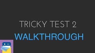 Tricky Test 2™: Genius Brain?: Complete Walkthrough \u0026 iOS Gameplay (Orangenose Studios)