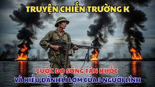 Phần 18 - Cuộc Đọ Súng Tàn Khốc - Và Kiểu Đánh Lì Lợm Của 3 Người Lính