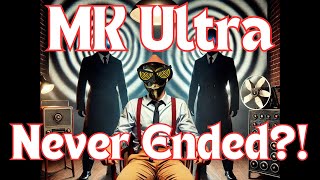 MK Ultra: The Dark Experiment That Never Ended - Mind Control