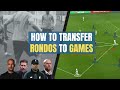 How To Transfer Soccer Rondos To Games