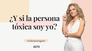 ¿Y SI LA PERSONA TÓXICA SOY YO? // SILVIA CONGOST