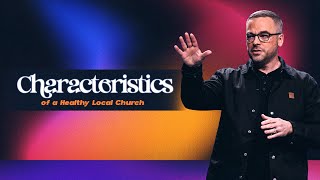 Colossians | Part 1  - Characteristics Of A Healthy Local Church | Pastor Adam Bishop