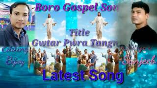 Gwtar pwra tangnw mwngwn//by Sanjeeb//Bodo Gospel Song