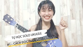 #1 TỰ HỌC SOLO UKULELE TỪ ĐẦU l CÁCH ĐỌC TAB & THỰC HÀNH LUYỆN NGÓN THEO TAB ĐƠN GIẢN - BY TRÀ ĐÁ