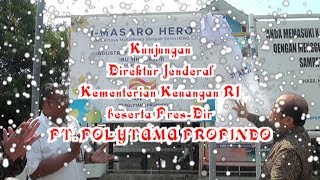 Kunjungan Direktur Jenderal Kementrian RI beserta Pres   Dir PT  POLYTAMA PROPINDO