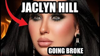Jaclyn Hill Going Broke